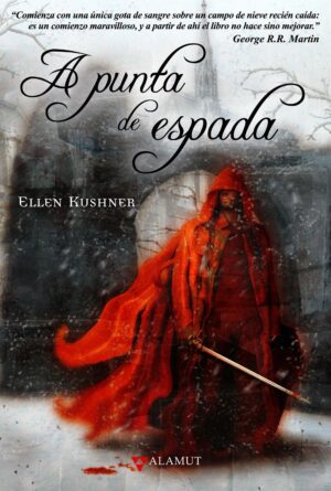A punta de espada - Ellen Kushner