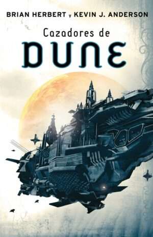 Cazadores de Dune - Kevin J. Anderson
