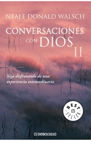 Conversaciones Con Dios II - Neale Donald Walsch
