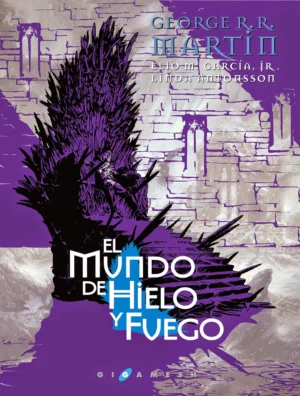 El Mundo de Hielo y Fuego - George R R Martin