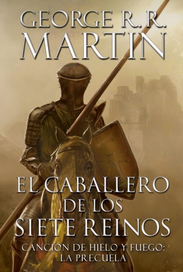 El caballero de los Siete Reinos - George R R Martin