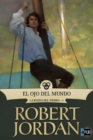El ojo del mundo - Robert Jordan