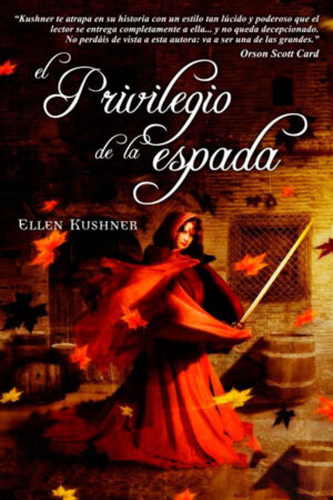El privilegio de la espada - Ellen Kushner