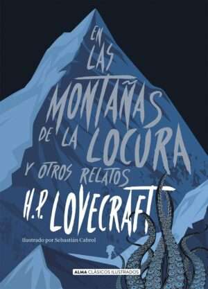 En las montanas de la locura y otros relatos - H P Lovecraft
