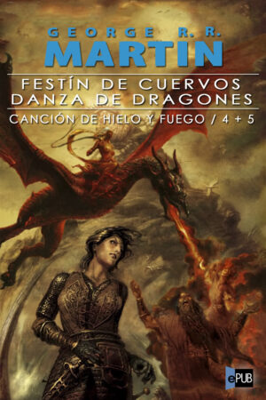 Festin de cuervos _ Danza de dragones - George R. R. Martin