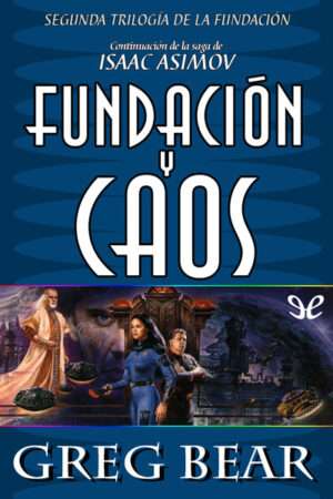 Fundacion y caos - Greg Bear