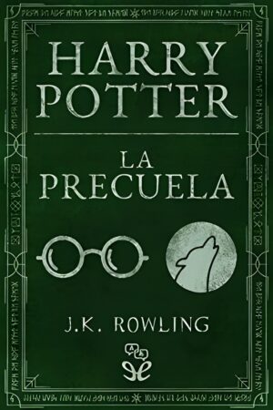 Harry Potter La precuela - J K Rowling