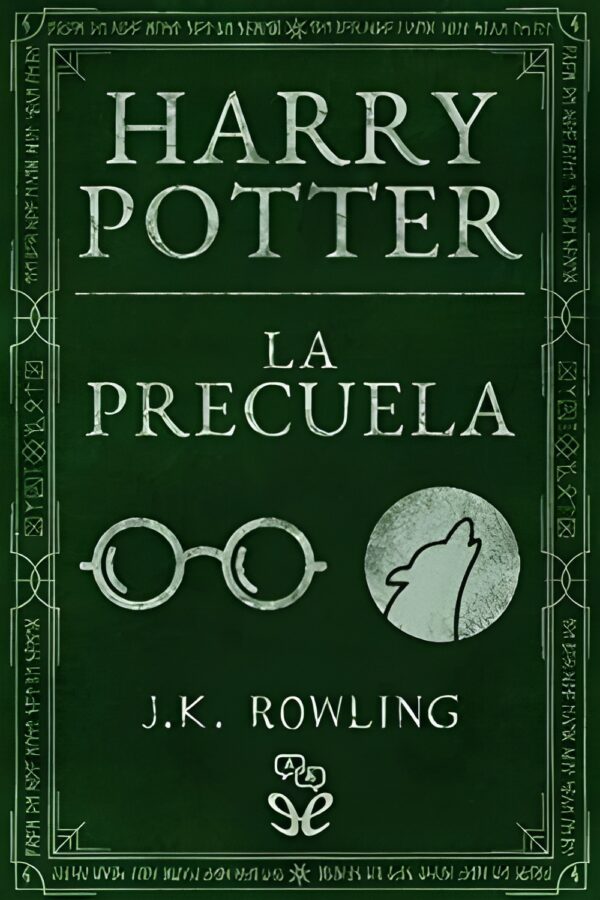 Harry Potter La precuela - J K Rowling