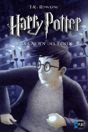 Harry Potter y la orden del fenix - J. K. Rowling