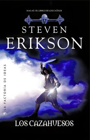 Los cazahuesos - Steven Erikson