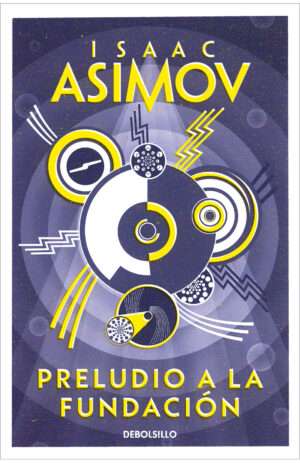 Preludio a la Fundacion - Isaac Asimov