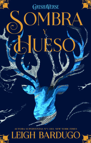 Sombra y hueso - Leigh Bardugo