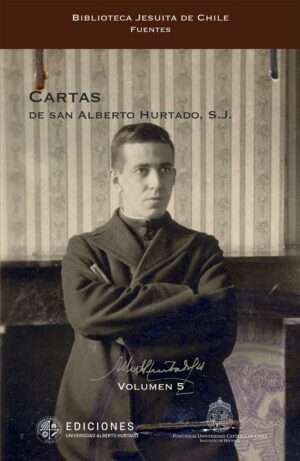 Cartas de san alberto hurtado 3ra edicion renovada y aumentada