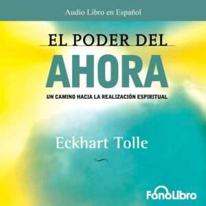 El poder del ahora - Eckhart Tolle