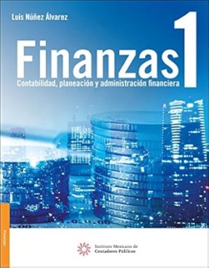 Finanzas 1 contabilidad, planeacion y administracion financiera