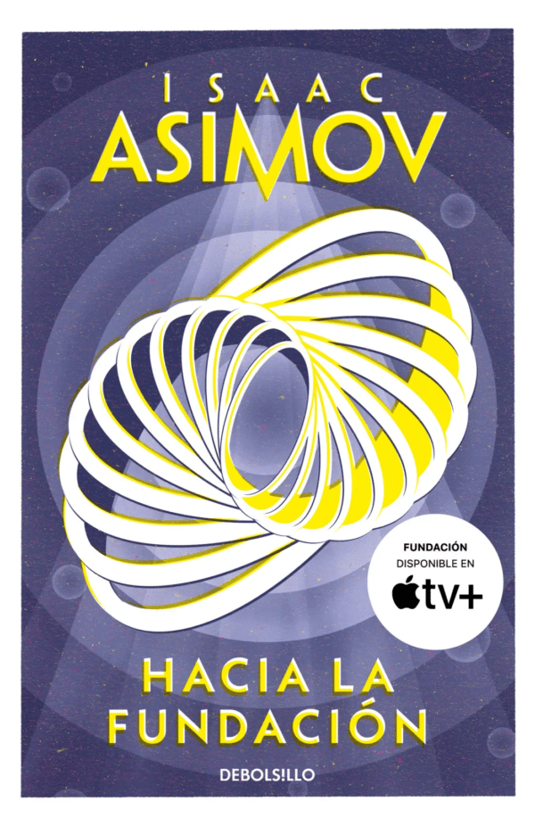 Hacia la Fundacion - Isaac Asimov