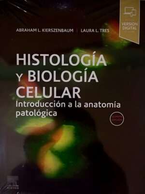 Histologia y Biologia Celular. Introduccion a la anatomia patologica
