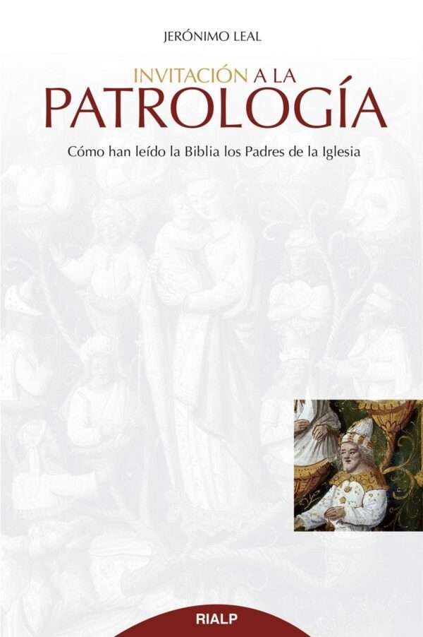 Invitacion a la patrologia como han leido la biblia los padres de la iglesia