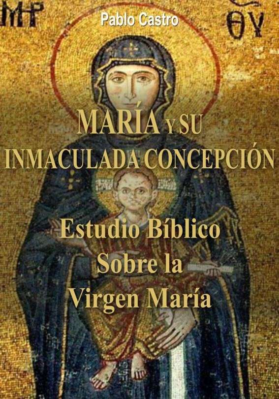 Maria y su inmaculada concepcion-estudio biblico sobre la virgen maria