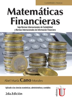 Matemáticas financieras bajo normas internacionales de contabilidad y normas internacionales de información financiera (2.ª ed.)