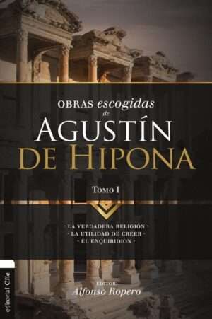 Obras escogidas de Agustin de hipona Tomo 1