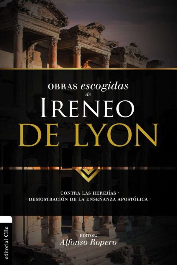 Obras escogidas de Ireneo de lyon - contra las herejias