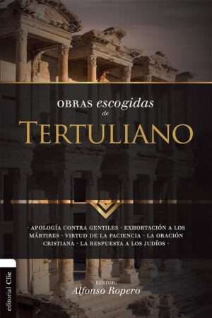 Obras escogidas de Tertuliano - apologia contra los gentiles