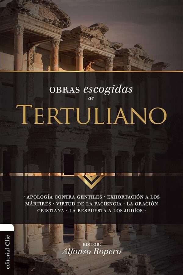 Obras escogidas de Tertuliano - apologia contra los gentiles