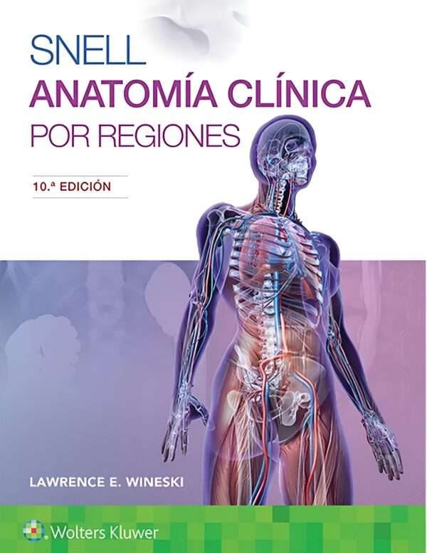 Snell. Anatomia clinica por regiones 10a Edicion